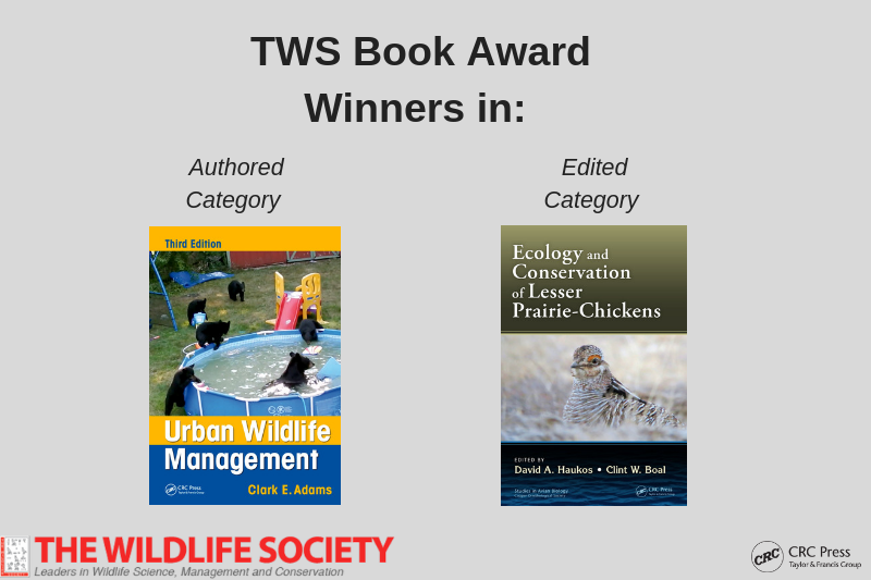TWS Award Winners Urban Wildlife Management – Authored book category and Ecology and Conservation of Lesser Prairie-Chickens - Edited book category