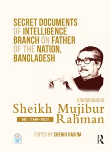 Taylor & Francis publishes ‘Secret Documents of Intelligence Branch on Father of the Nation, Bangladesh: Bangabandhu Sheikh Mujibur Rahman’