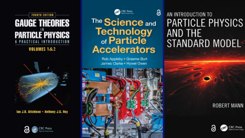 A row of 3 book covers: 'Gauge Theories in Particle Physics: A Practical Introduction'; The Science and Technology of Particle Accelerators'; and 'An Introduction to Particle Physics and the Standard Model'