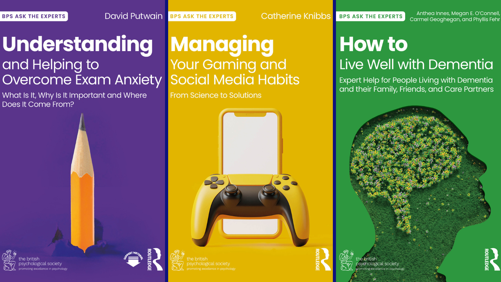 Image shows the three Ask the Experts book covers side by side. Images on the covers are a pencil pushing through a sheet of paper (Understanding and Helping to Overcome Exam Anxiety); a mobile phone and game console (Managing Your Gaming and Social Media Habits); and flowers in the shape of a brain within the silhouette of a person (How to Live Well with Dementia).